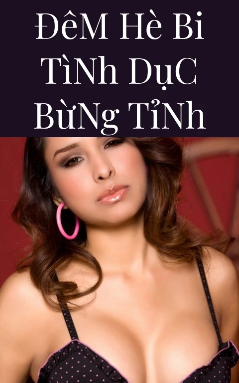 Đêm Hè Bi Tình Dục Bừng Tỉnh
