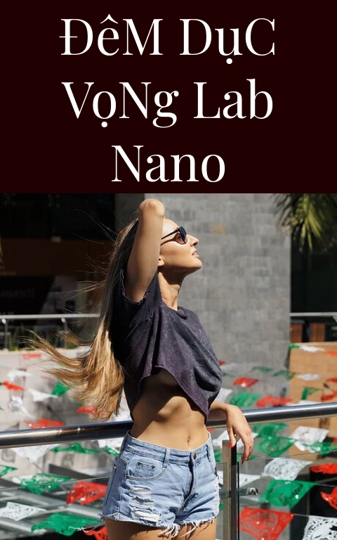 Đêm Dục Vọng Lab Nano