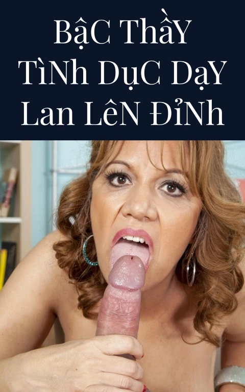 Bậc Thầy Tình Dục Dạy Lan Lên Đỉnh