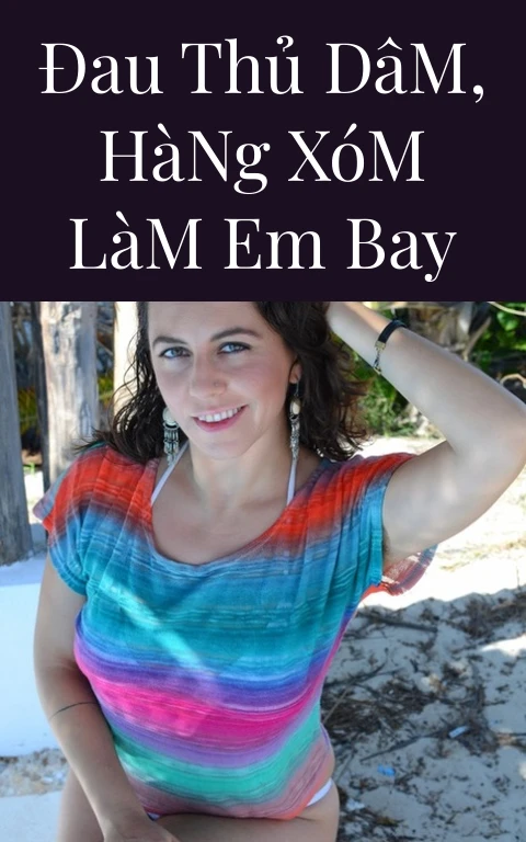 Đau Thủ Dâm, Hàng Xóm Làm Em Bay