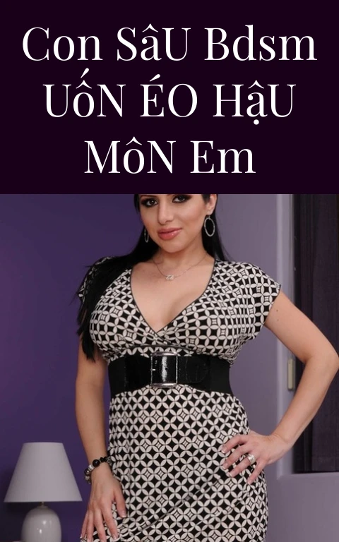 Con Sâu BDSM Uốn Éo Hậu Môn Em