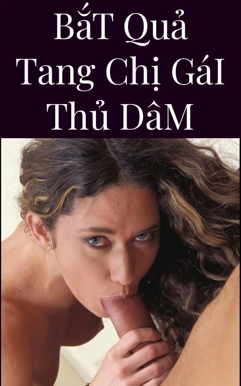 Bắt Quả Tang Chị Gái Thủ Dâm