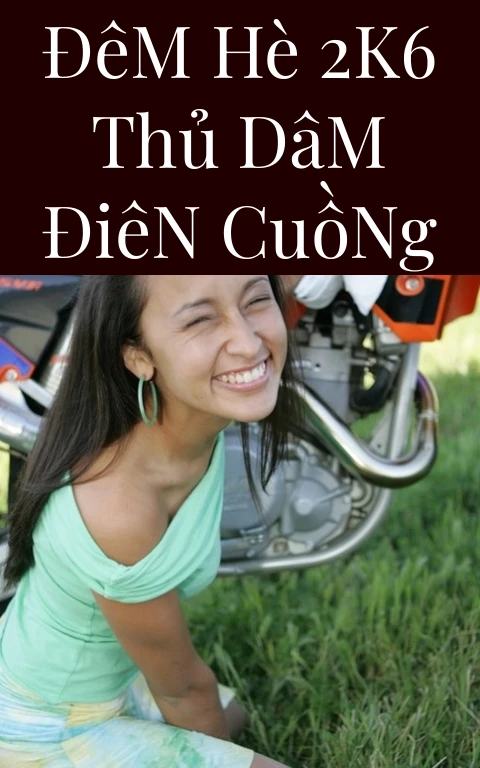 Đêm Hè 2k6 Thủ Dâm Điên Cuồng