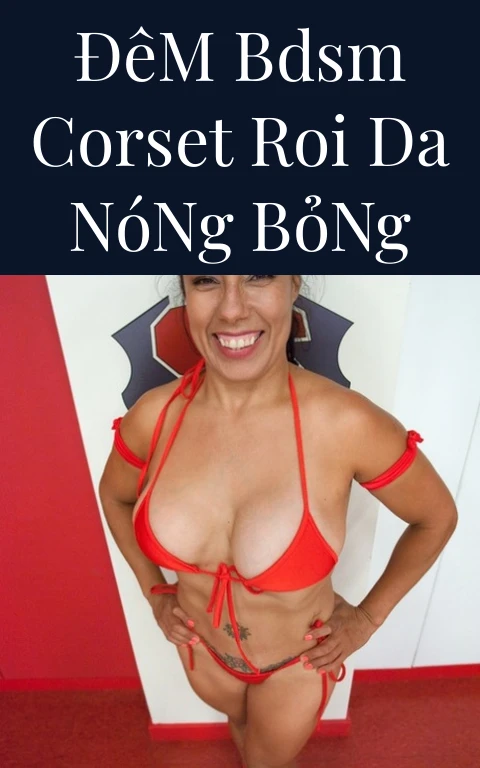 Đêm BDSM Corset Roi Da Nóng Bỏng