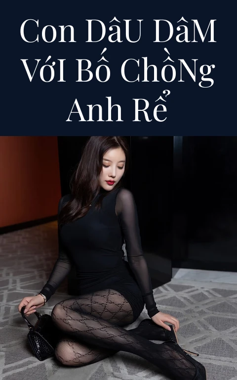 Con Dâu Dâm Với Bố Chồng Anh Rể