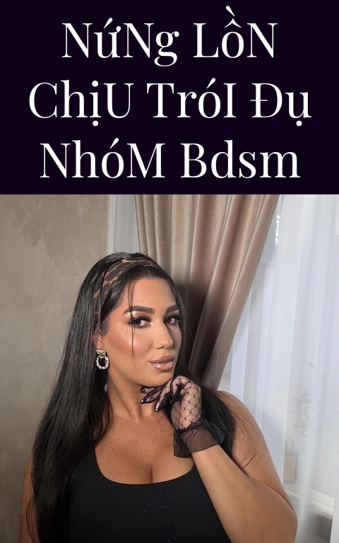 Nứng Lồn Chịu Trói Đụ Nhóm BDSM