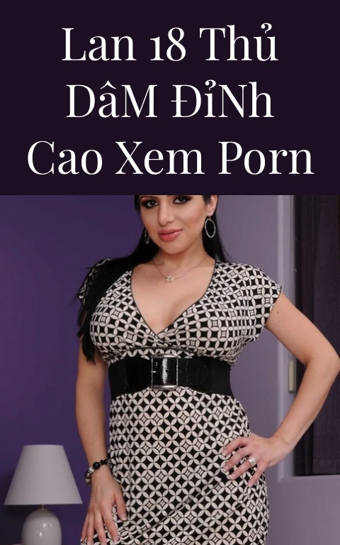 Lan 18 Thủ Dâm Đỉnh Cao Xem Porn