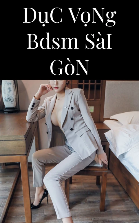 Dục Vọng BDSM Sài Gòn