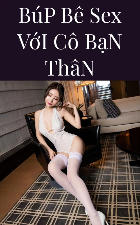 Búp Bê Sex Với Cô Bạn Thân