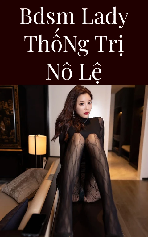 BDSM Lady Thống Trị Nô Lệ