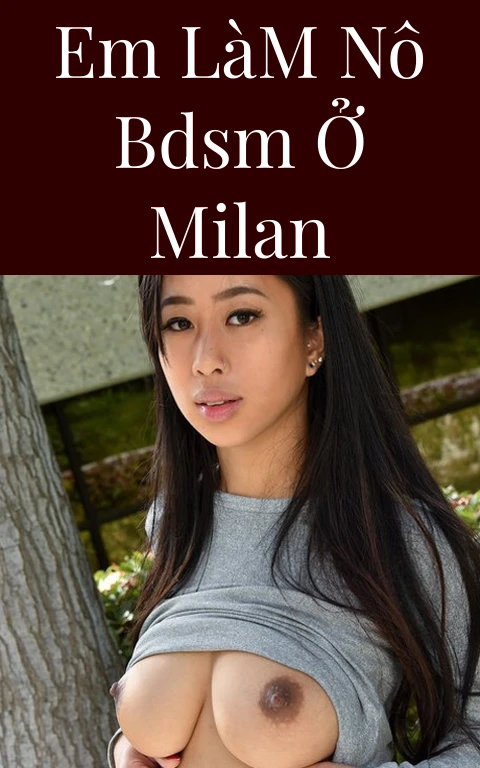 Em Làm Nô BDSM Ở Milan