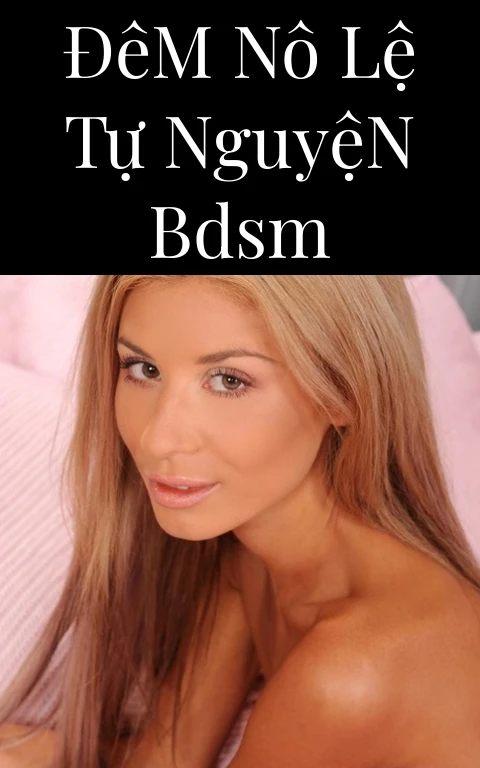 Đêm Nô Lệ Tự Nguyện BDSM